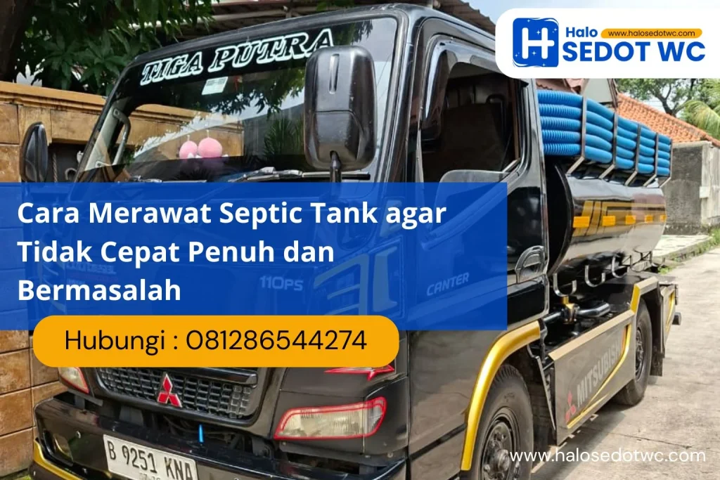 Cara Merawat Septic Tank agar Tidak Cepat Penuh dan Bermasalah